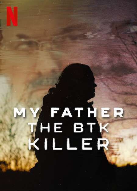 My Father the BTK Killer Netflix
