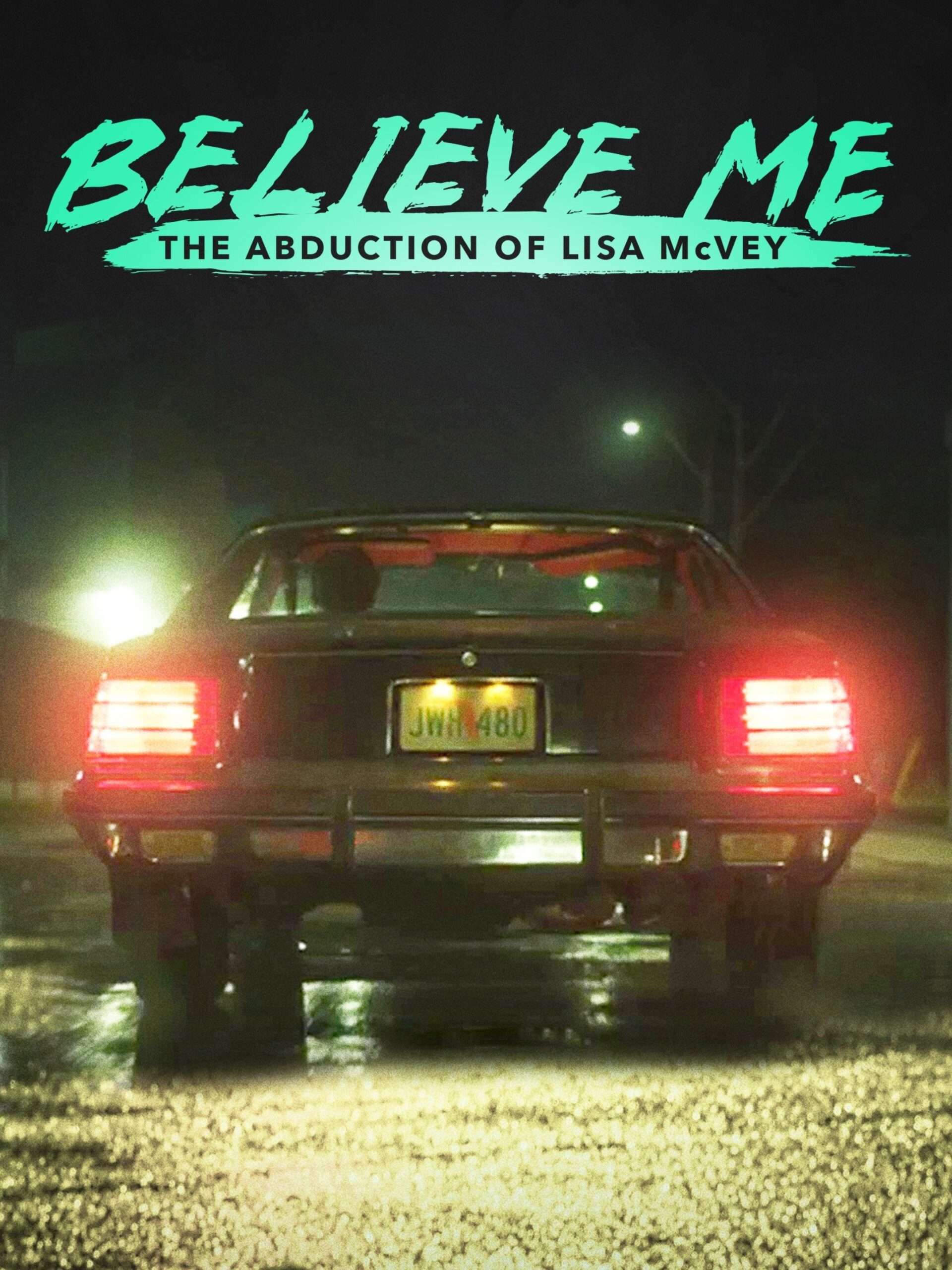 Believe Me The Abduction of Lisa McVey 2018 Movie