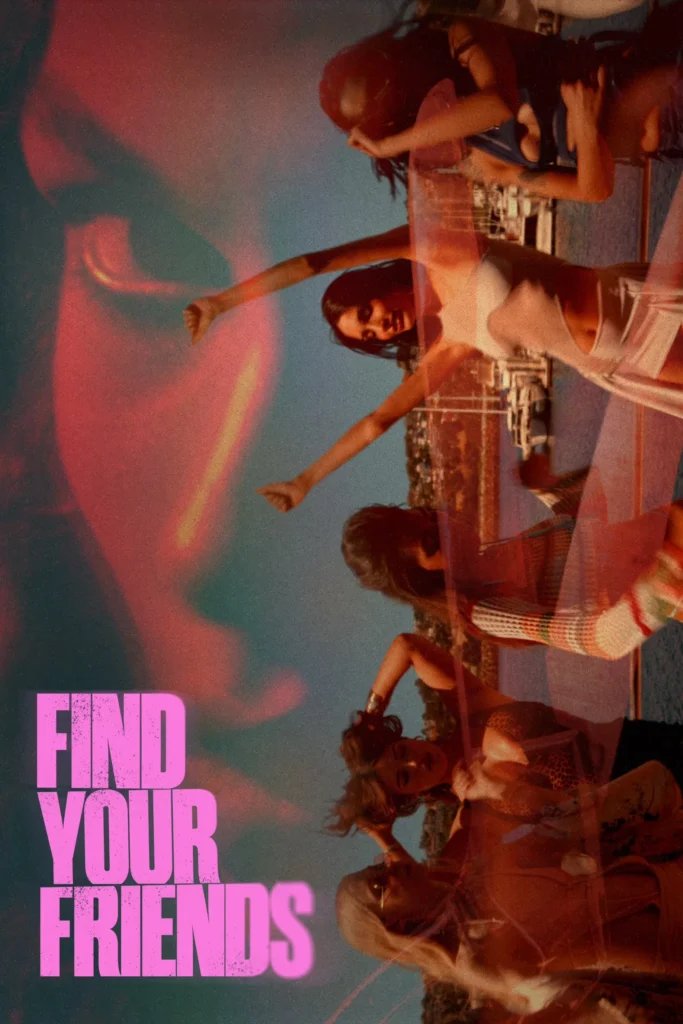 Find Your Friends Movie 2025